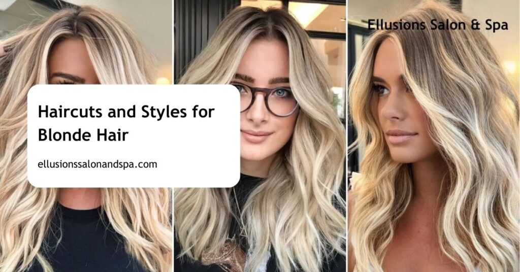 Haircuts and Styles for Blonde Hair
