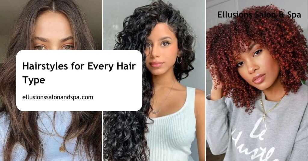 Hairstyles for Every Hair Type
