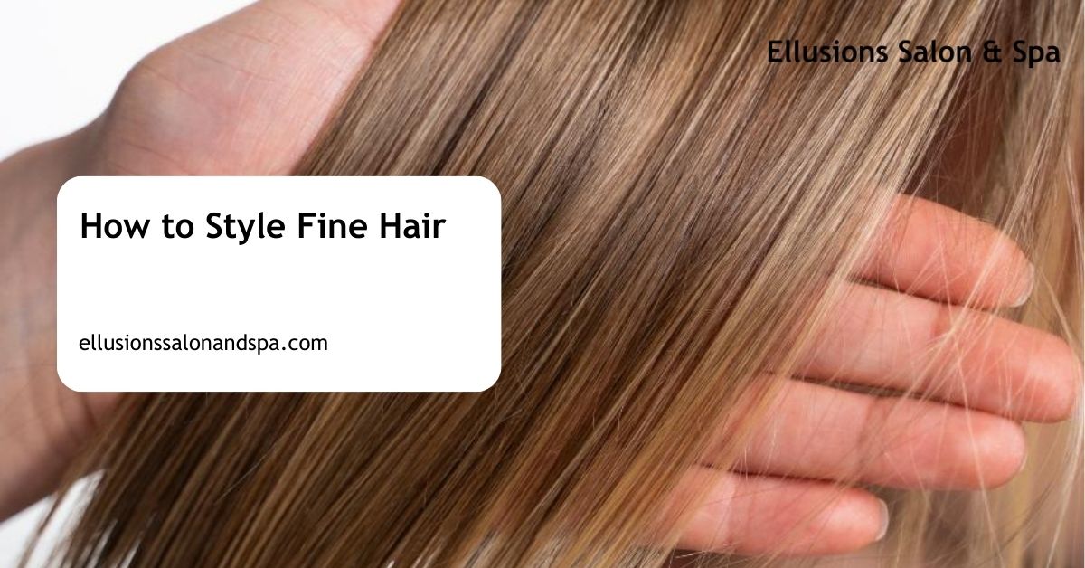 How to Style Fine Hair