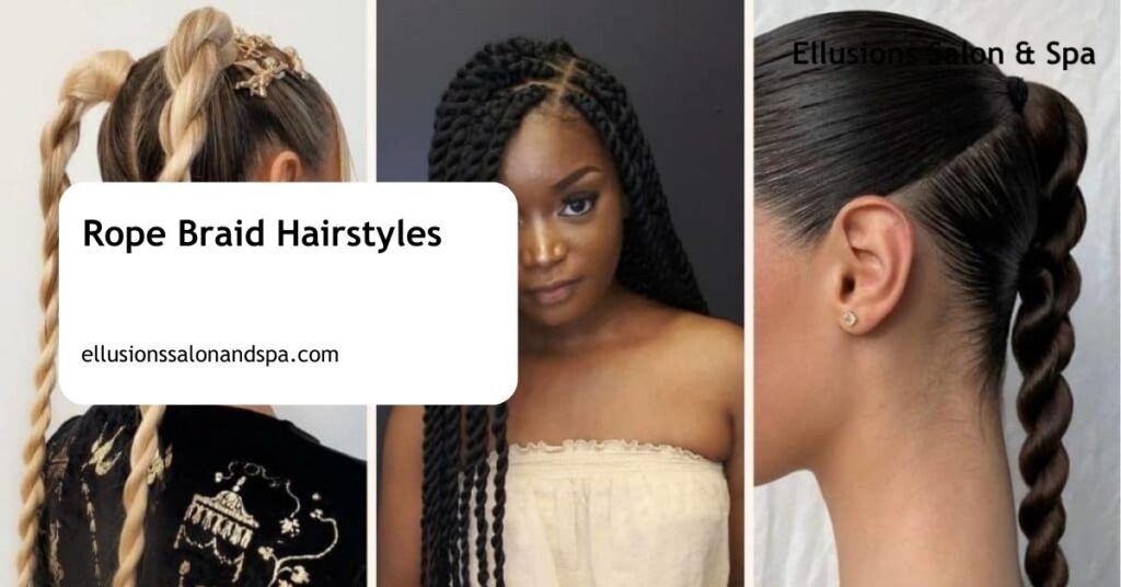 Rope Braid Hairstyles